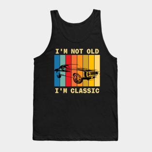 I'm Not Old I'm Classic Car Tank Top